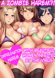 Zombie Harem! Impregnation Harem with Beautiful Women Infected By The Virus